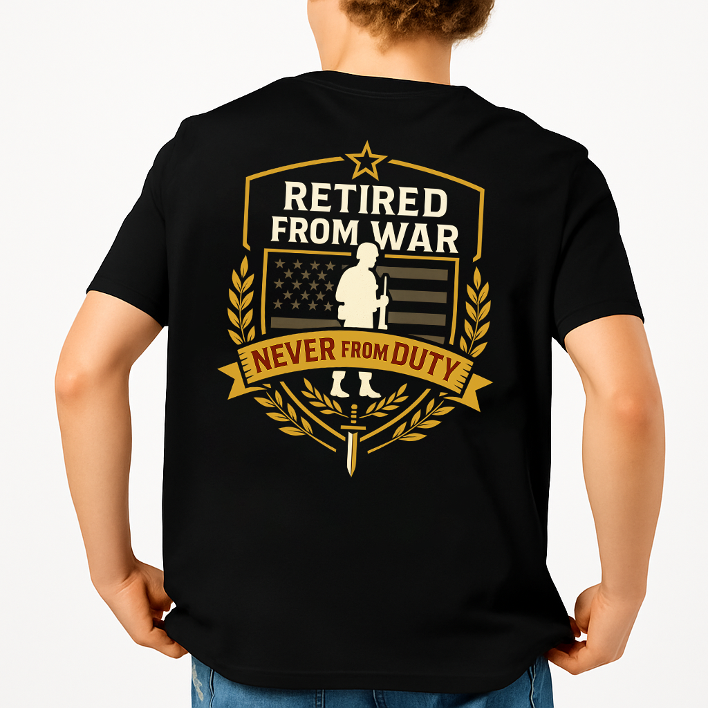 Retired From War Never From Duty | Veteran Tee