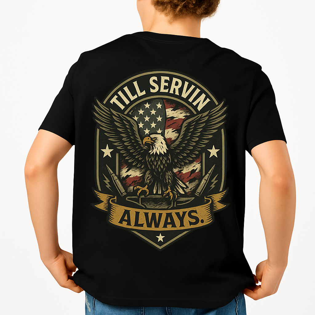 Till Servin Always | Veteran Tee