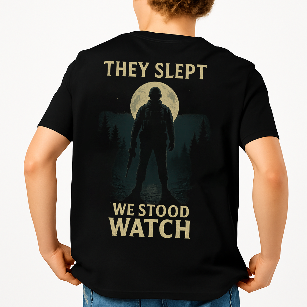 They Slept We Stood Watch | Veteran Tee