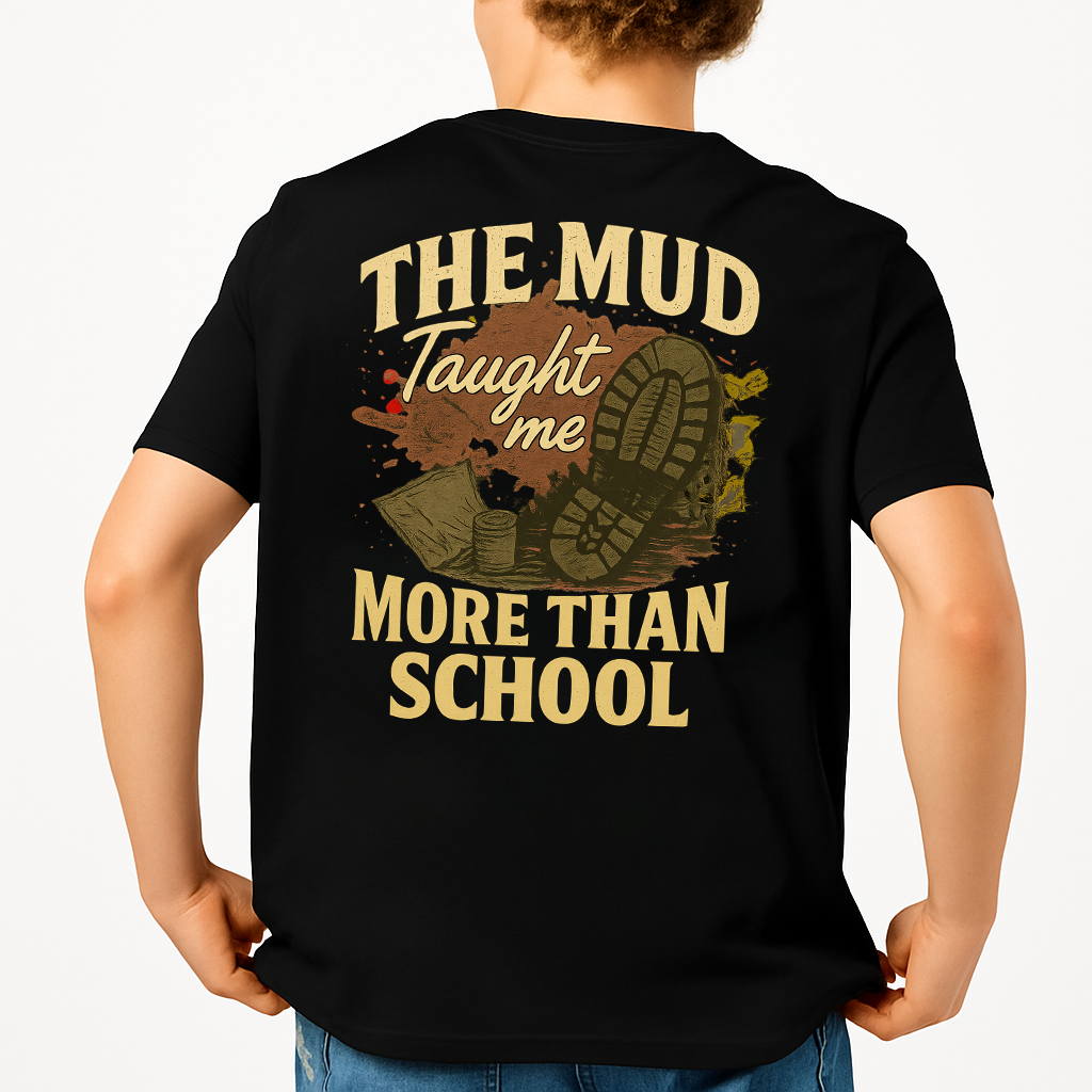 The Mud Taught Me More Than School | Veteran Tee