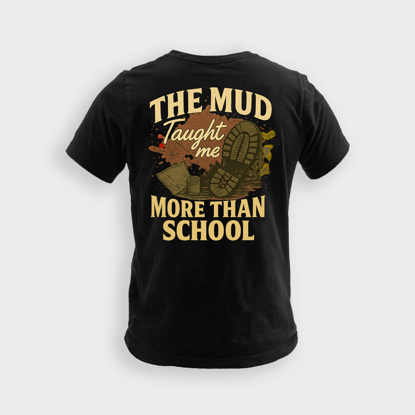 The Mud Taught Me More Than School | Veteran Tee