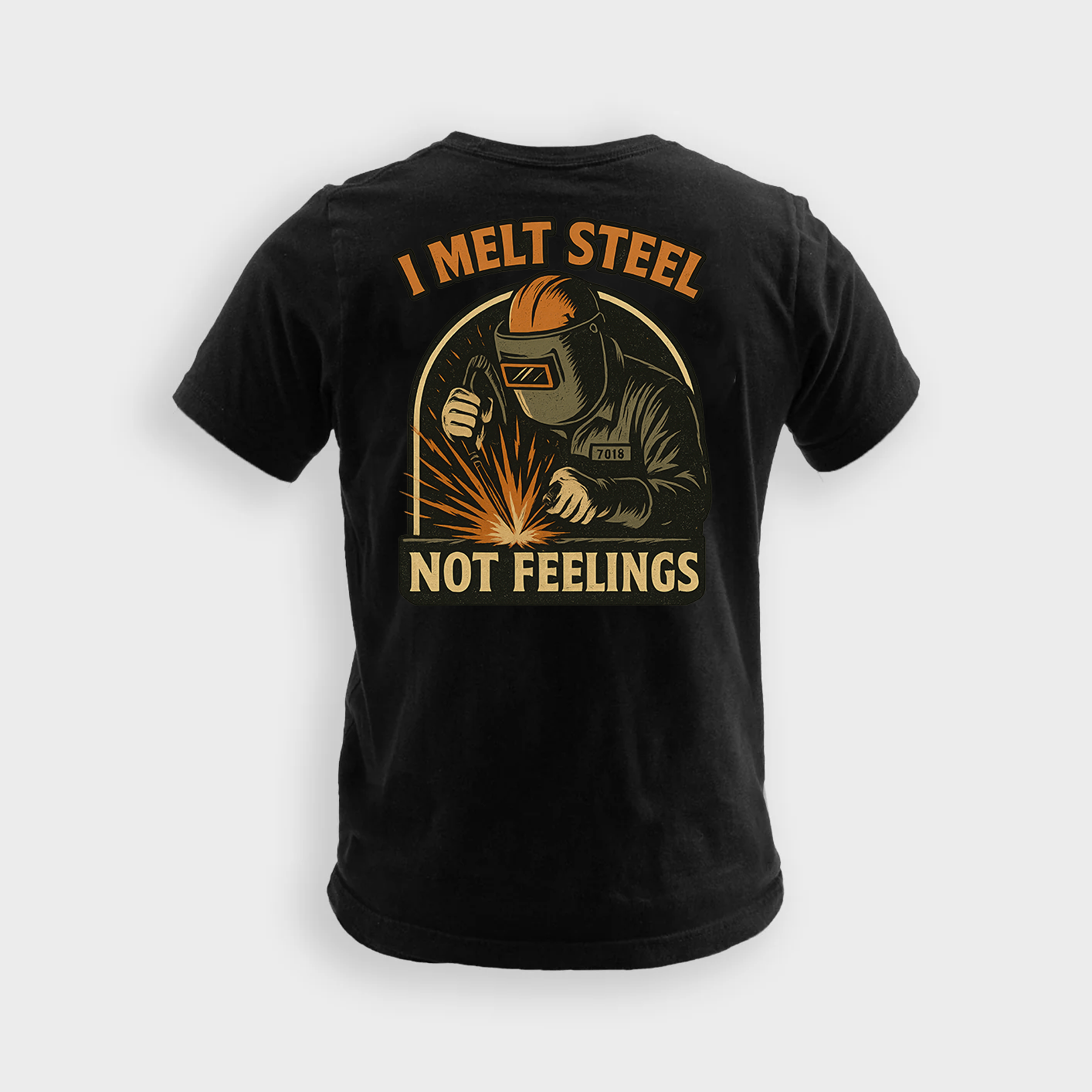 I Melt Steel Not Feelings | Welder Tee