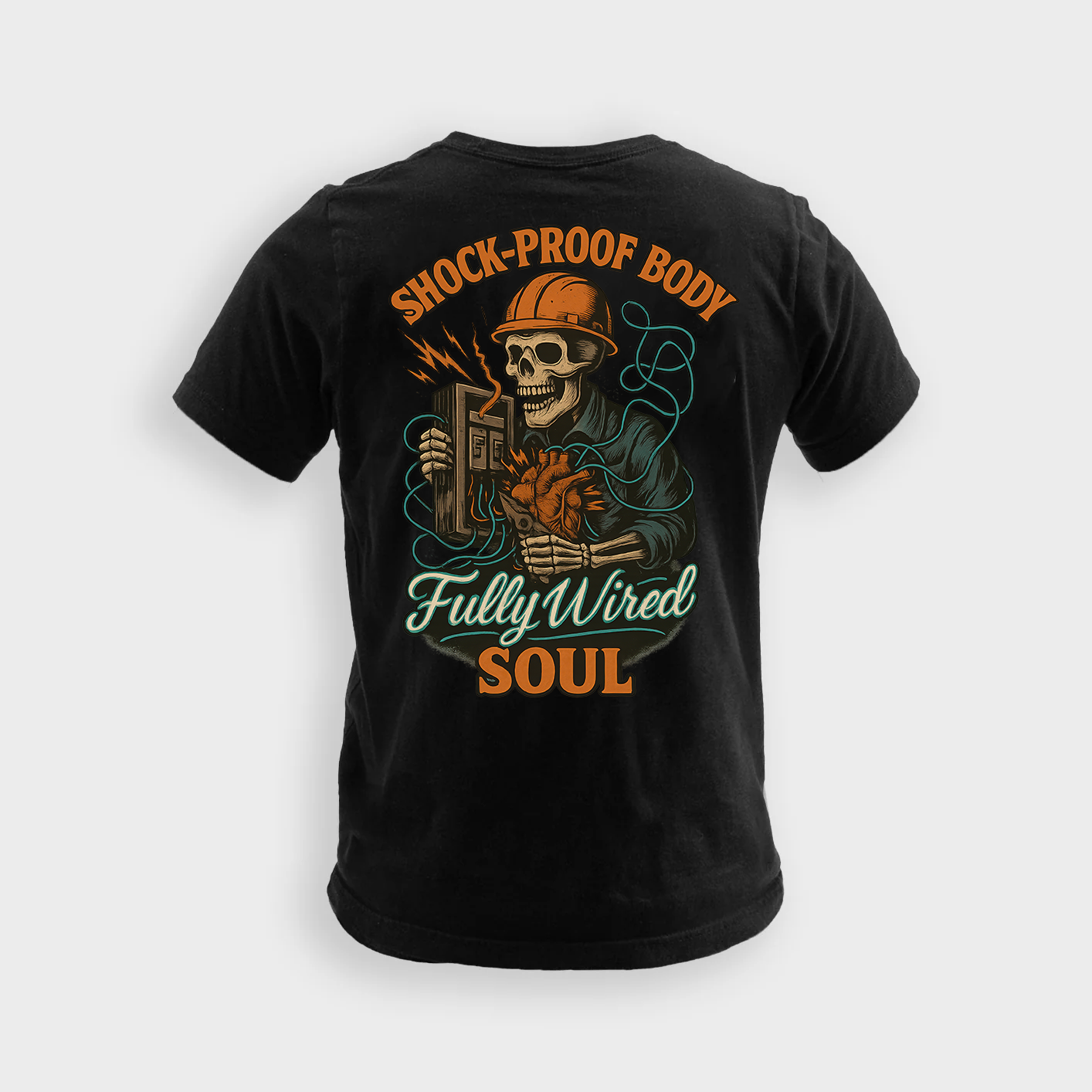 Shock-Proof Body Fully Wired Soul | Electrician Tee