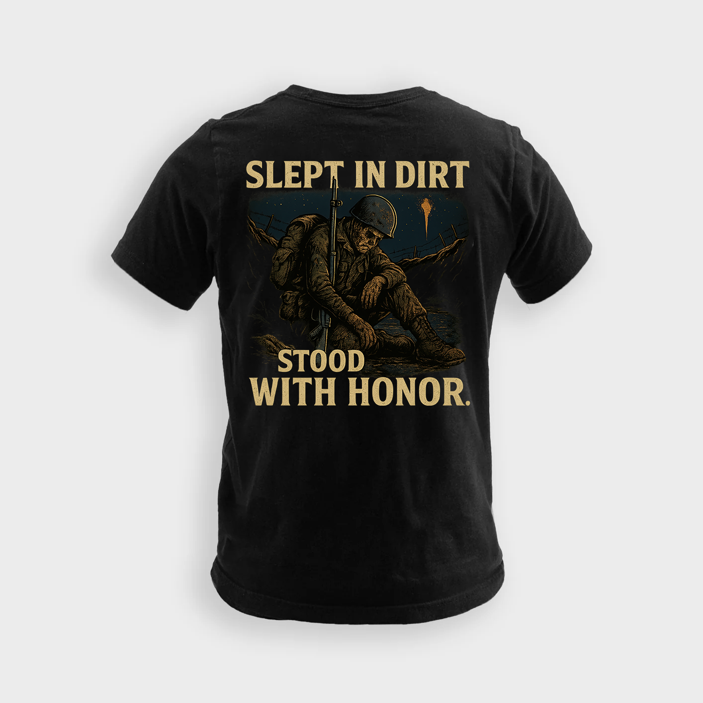 Slept In Dirt Stood With Honor | Veteran Tee