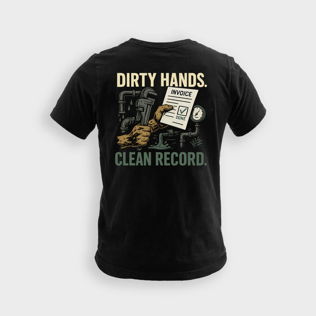 Dirty Hands Clean Record | Plumber Tee