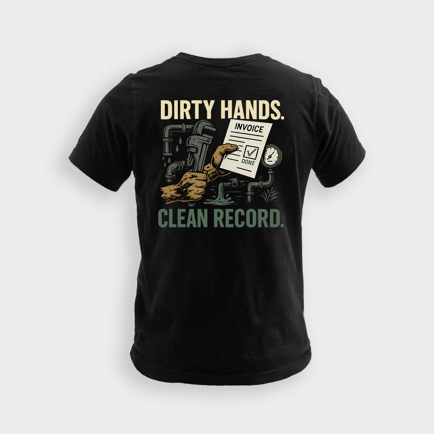 Dirty Hands Clean Record | Plumber Tee